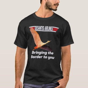 Camiseta Companhia Aérea Desantis Trazendo A Fronteira Para