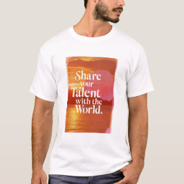 Camiseta Compartilhe seu talento com o mundo