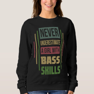 Camiseta Competências De Bass Nunca Subestimam Uma Garota