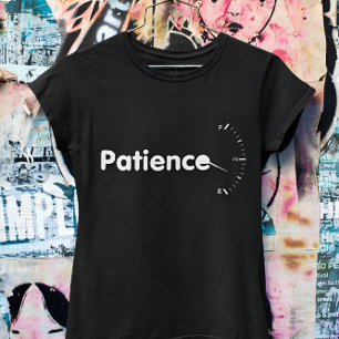 Camiseta completamente farto, a citação de paciência fica s