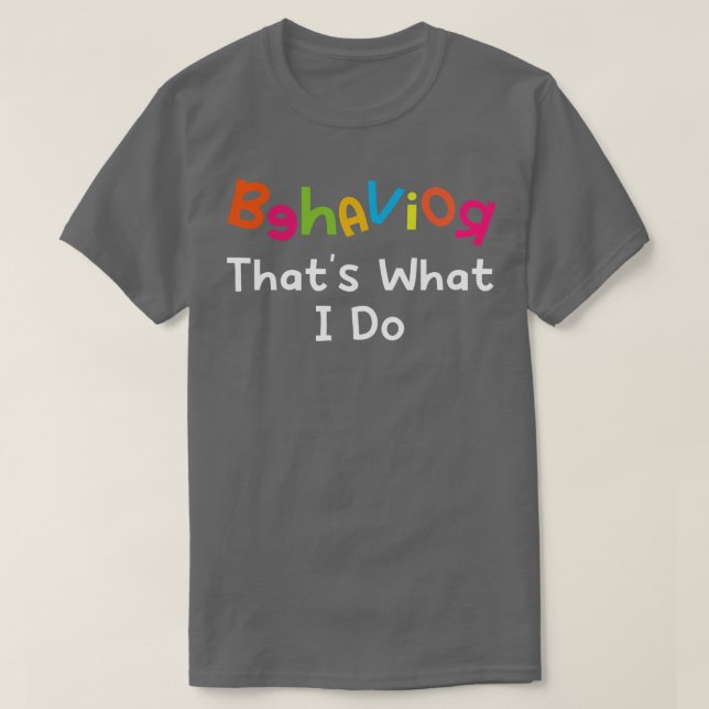 Camiseta Comportamento Que É O Que Eu Faço (Frente do Design)