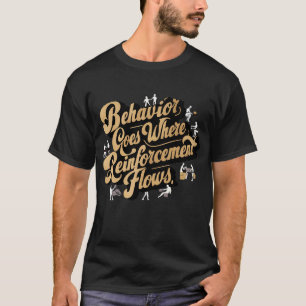 Camiseta Comportamento Vai Para Onde Fluxos De Reforço