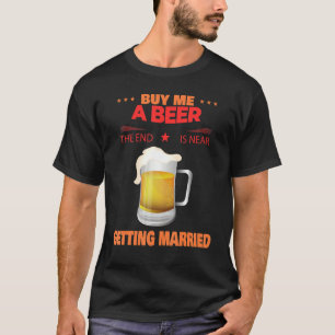 Camiseta Comprar A Cerveja Casando-Se Com Humor Sarcástico