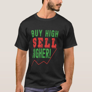 Camiseta Comprar alto, venda mais alto! Frase comercial uti