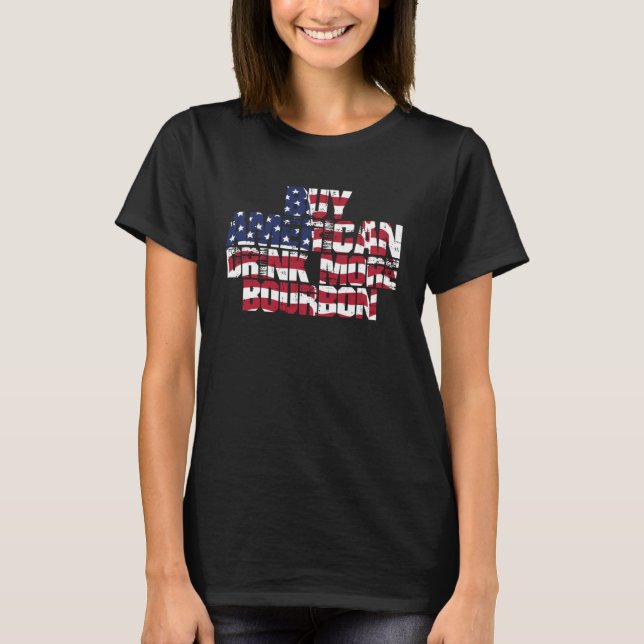 Camiseta Comprar americano Beber Mais Bourbon EUA Whiskey (Frente)