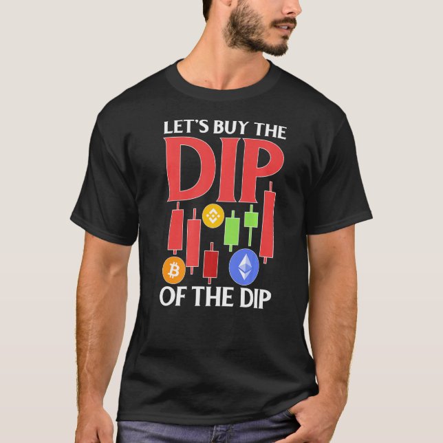Camiseta Comprar De Vamos De Criptomoeda O Dip Do Dip (Frente)
