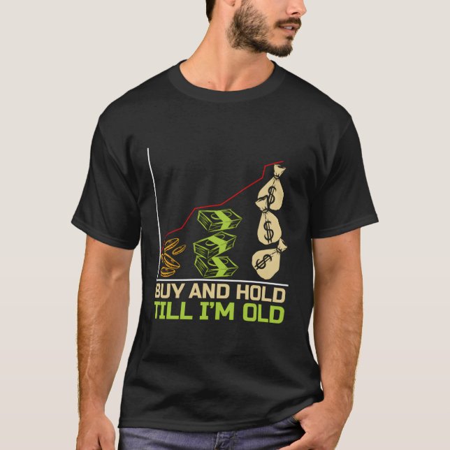 Camiseta Comprar E Retenção Da Bolsa Até Que Eu Sou Velho D (Frente)