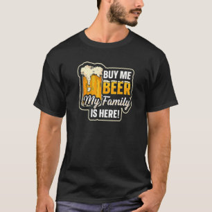 Camiseta Comprar Me Cerveja Minha Família Está Aqui Beer Mu