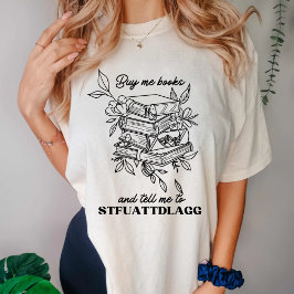 Camiseta Comprar-me livros e me diga para estofar