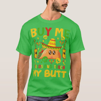 Camiseta Comprar-Me Tacos E Toque No Meu Bumbum Cinco Feliz