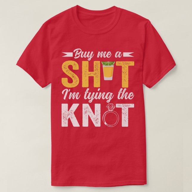 Camiseta Comprar Me Tiro Eu Tying Knot Wedny Funny Solteiro (Frente do Design)