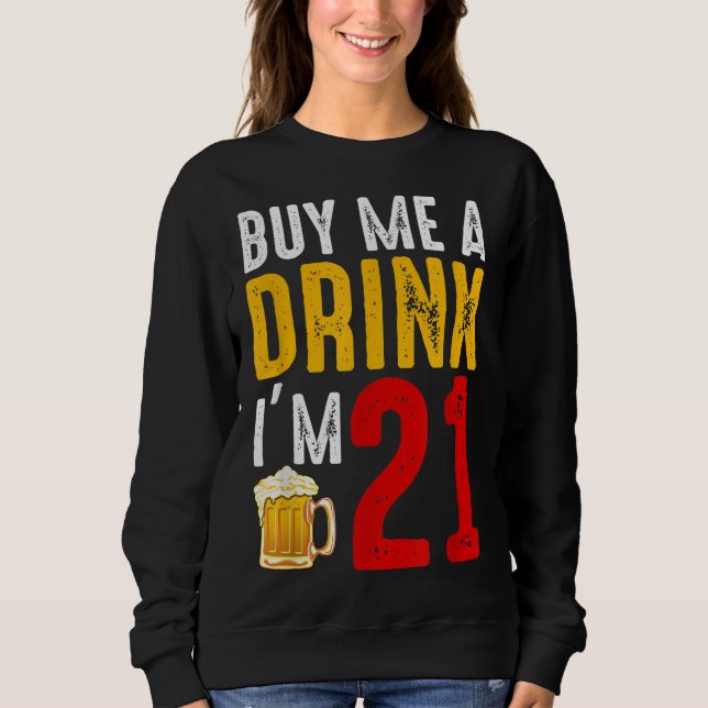 Camiseta Comprar-me uma bebida Eu tenho 21 aniversário de 2 (Frente)