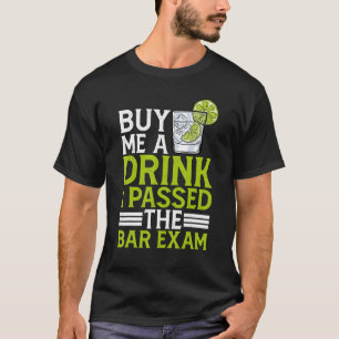 Camiseta Comprar-Me Uma Bebida, Passei No Exame Do Bar.