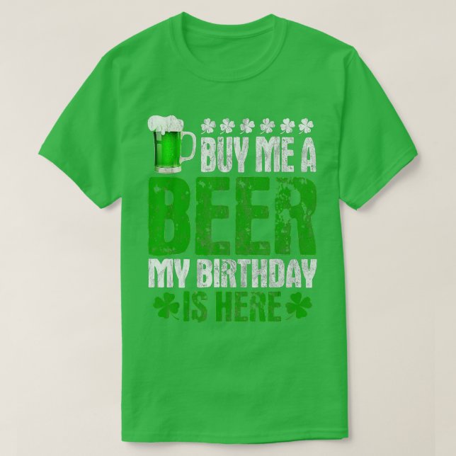 Camiseta Comprar-Me Uma Cerveja Meu Aniversário Está Aqui D (Frente do Design)