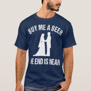 Camiseta Comprar-me uma cerveja O fim está perto de um Sol