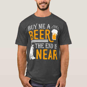 Camiseta Comprar-me uma cerveja, o final é perto do "The Gr