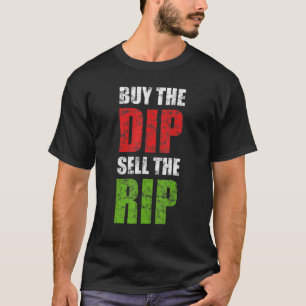 Camiseta Comprar O Dip Vende O Rip Stock Trading Day Trader