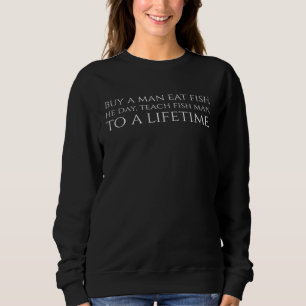 Camiseta Comprar um homem comer peixe, ele dia, ensinar pei