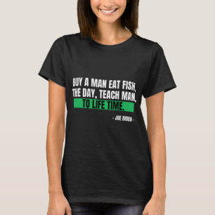Camiseta Comprar um homem comer peixe, o dia, ensinar homem