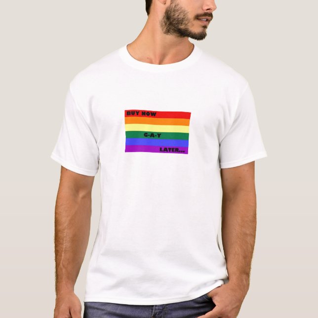CAMISETA COMPRE AGORA O GAY MAIS TARDE (Frente)