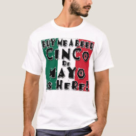 CAMISETA COMPRE-ME UMA CERVEJA CINCO DE MAIO ESTÁ AQUI