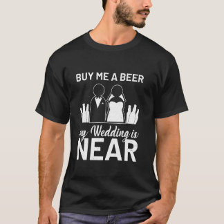 Camiseta Compre-me uma cerveja meu casamento está perto da 