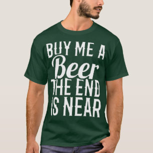Camiseta compre-me uma cerveja o fim está próximo 16
