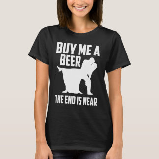 Camiseta Compre-me uma Cerveja O Fim está Próximo Festa de