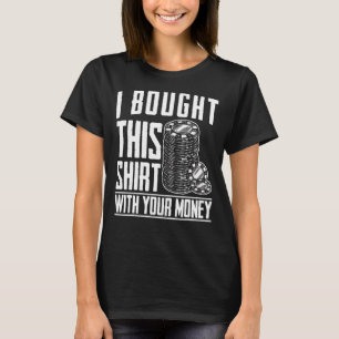 Camiseta Comprou Isso Com Seu Jogo De Poker De Dinheiro Cas