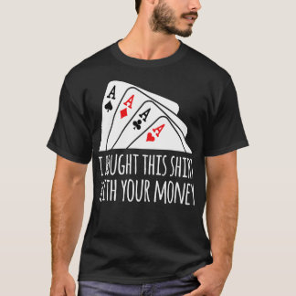 Camiseta Comprou seu dinheiro, Texas Holdem
