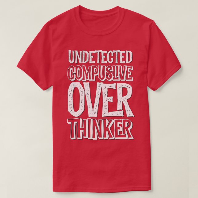 Camiseta Compulsão Não Detectada sobre o Thinker ou Anxiet  (Frente do Design)
