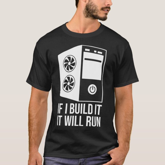 Camiseta Computer Builder PC Builder If I Build It It Will  (Frente)