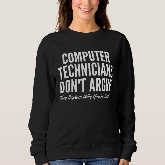 Camiseta Computer Technicians Don t Argue They Explain Why  (Frente)