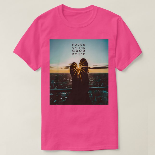 Camiseta Concentrar-se nas coisas boas 7 (Frente do Design)