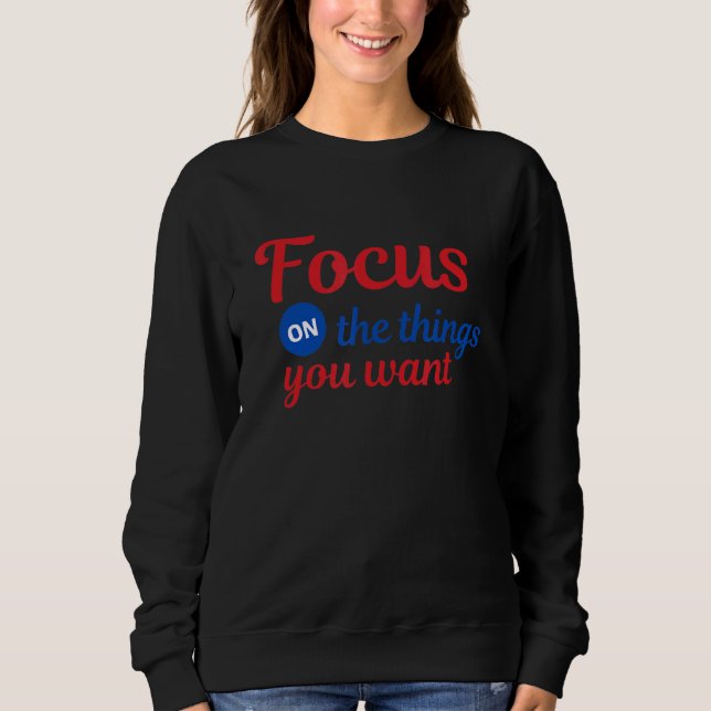 Camiseta Concentre-se no que você quer (Frente)