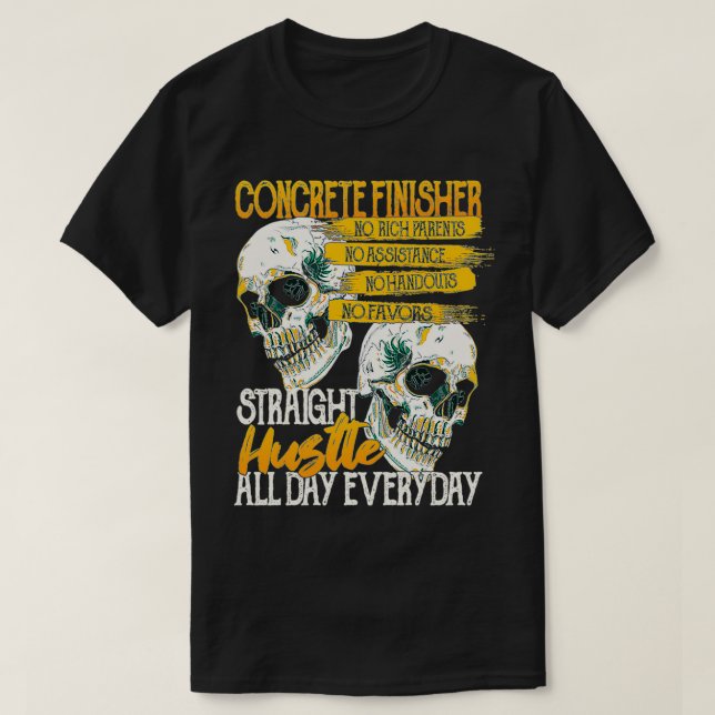 Camiseta Concrete Finisher No Rich Parents Or Handouts Just (Frente do Design)