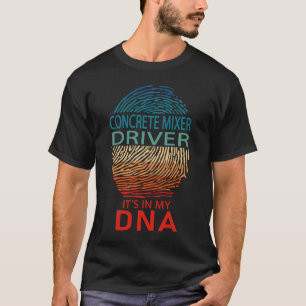 Camiseta Concrete Mixer Driver It's in My DNA
