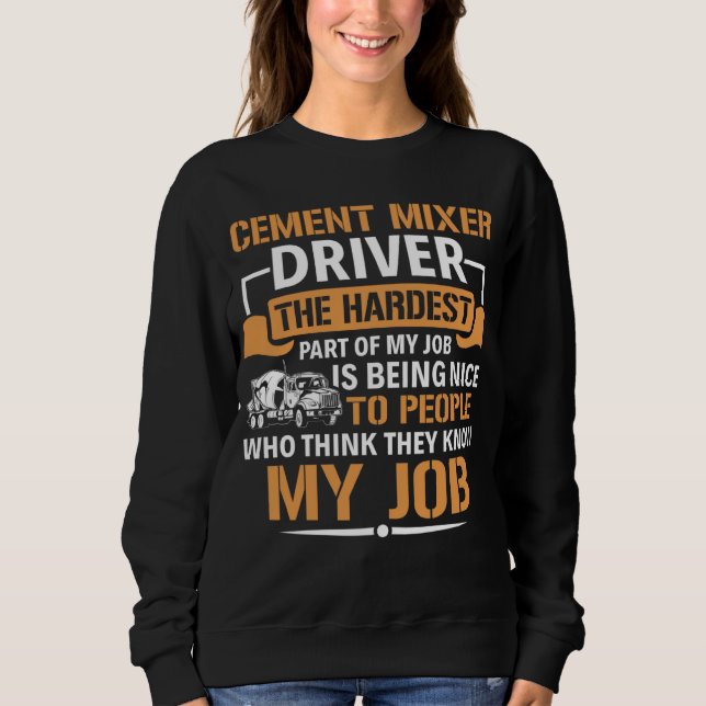 Camiseta Concrete Mixer The Hardest Part Of My Job Cement M (Frente)