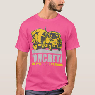 Camiseta Concrete Whisperer, Concrete Truck Driver
