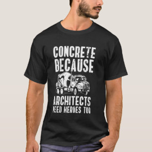 Camiseta Concreto Porque Arquitetos Também Precisam de Heró