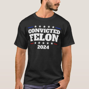 Camiseta Condenado Felon 2024 Presidente Trump 2024 Felon