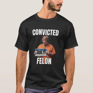 Camiseta Condenado Felon Trump Gulity Funny 34 Felony Convi