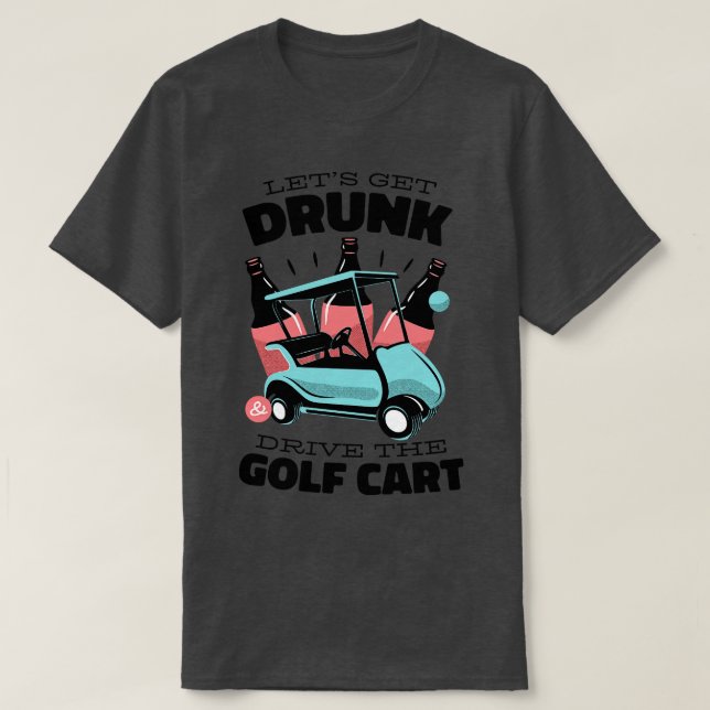 Camiseta Condução de Bebados de Carrinho de Golfe (Frente do Design)