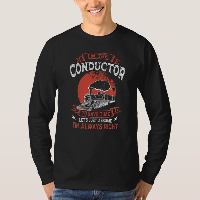 Camiseta Conductor Train Always Right Express Rail Transpor (Frente)