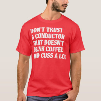 Camiseta Condutor Que Bebe Café Custa Muito 1
