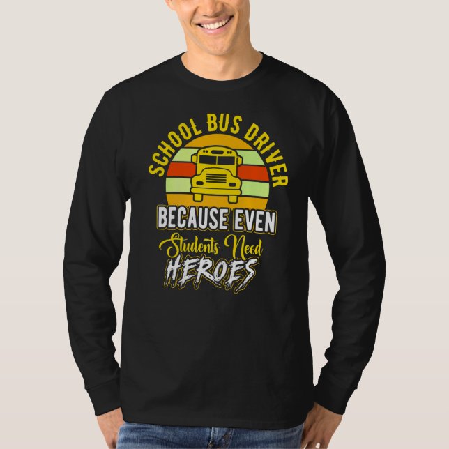 Camiseta Condutores De Ônibus Escolares Porque Até Mesmo Es (Frente)