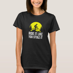 Camiseta Conduza-o Como Se Você O Tivesse Roubado MTB Cic