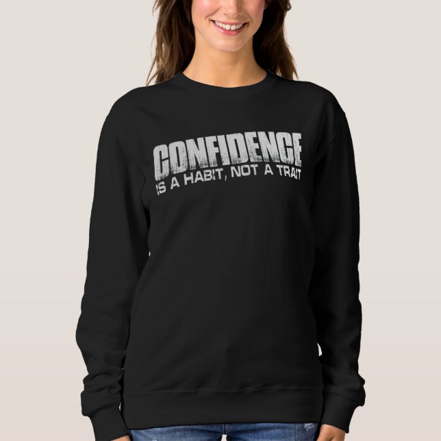 Camiseta Confidence Is A Habit Not A Trait (Frente)