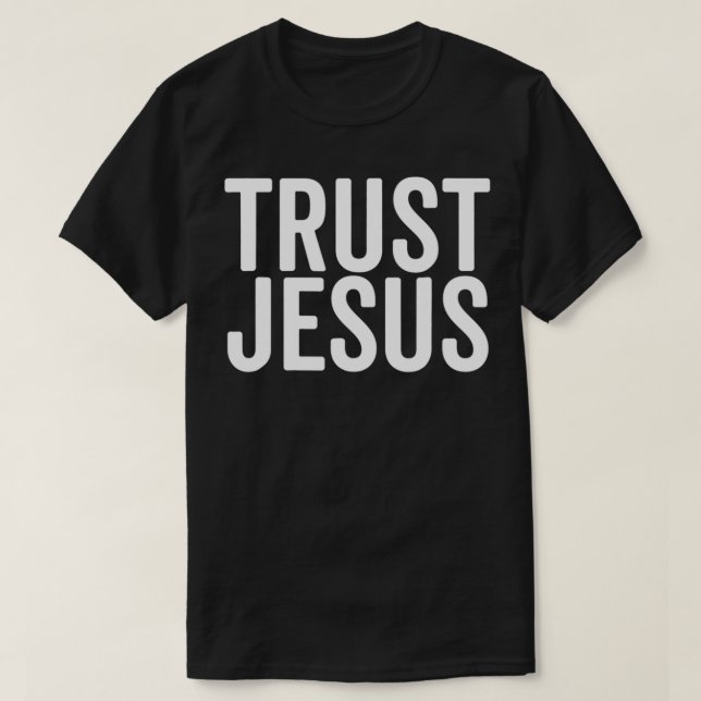Camiseta Confie em Jesus, Cristo de fé cristã, sós, falso f (Frente do Design)