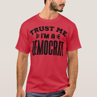 Camiseta Confie em mim como um democrata 1